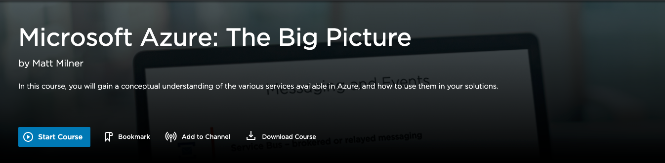 Pluralsight course Microsoft Azure: The Big Picture by Matt Milner