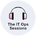 The IT Ops Sessions